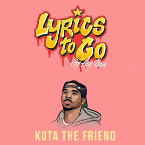 Lyrics TO GO - Kota the Friend