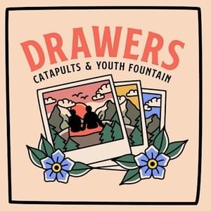 Drawers - Catapults (Ft. Youth Fountain)