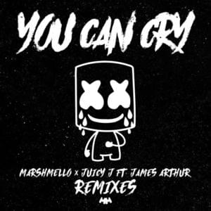 You Can Cry (SUMR CAMP Remix) - Marshmello & Juicy J (Ft. James Arthur)