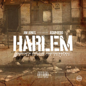 Harlem - Jim Jones (Ft. A$AP Ferg)