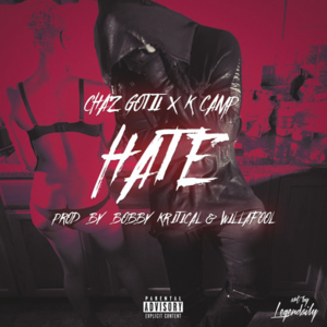 Hate - Chaz Gotti (Ft. K CAMP)