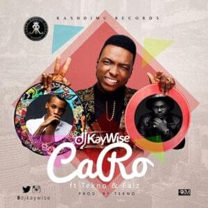 Caro - DJ Kaywise (Ft. Falz & Tekno)