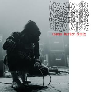 Hammer (Travis Barker Remix) - ​nothing,nowhere.