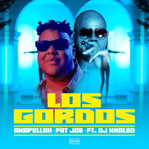 Los Gordos - Akapellah & Fat Joe (Ft. DJ Khaled)