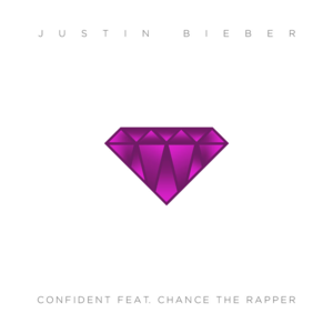 Confident - Justin Bieber (Ft. Chance the Rapper)