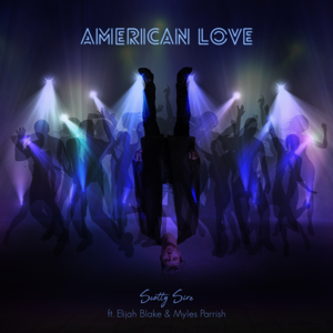 American Love - Scotty Sire (Ft. Elijah Blake & Myles Parrish)