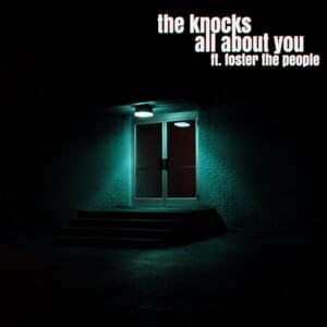 All About You - The Knocks (Ft. Foster the People)