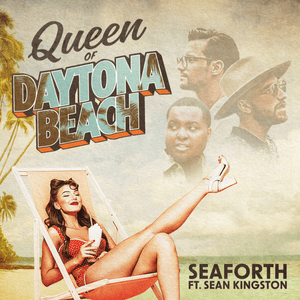 Queen of Daytona Beach - Seaforth & Sean Kingston