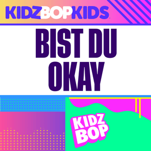 Bist du Okay - KIDZ BOP Kids