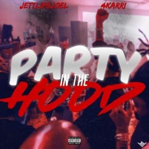 Party In The Hood - JettLifeJoel (Ft. Karri)