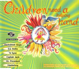 Children Need A Helping Hand - Hand In Hand For Children (Ft. Backstreet Boys, Captain Jack, DJ BoBo, Masterboy, Mr. President & *NSYNC)