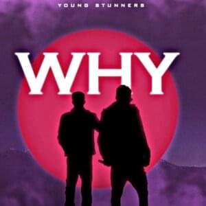 Why - Young Stunners