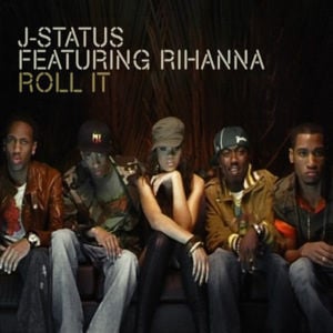 Roll It - J-Status (Ft. Rihanna & Shontelle)