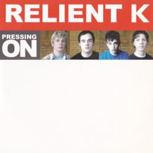 Pressing On - Relient K