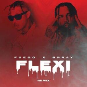 Flexi (Remix) - Fuego & Brray