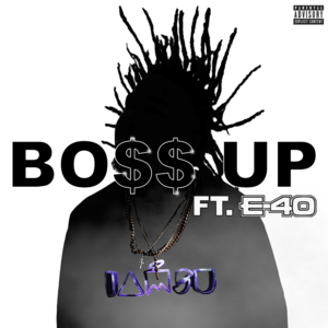 Bo$$ Up (Remix) - Iamsu! (Ft. E-40)