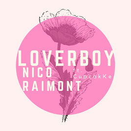 Loverboy - Nico Raimont (Ft. ​cupcakKe)