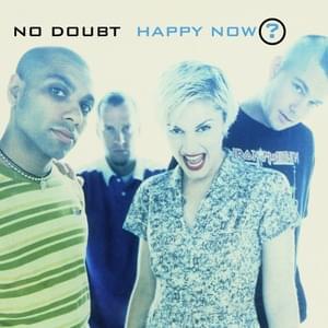 Happy Now? - No Doubt