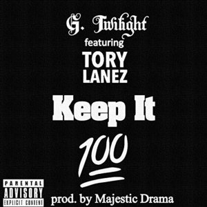 Keep It A Hunned - G. Twilight (Ft. Tory Lanez)