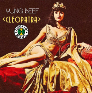 Cleopatra - Yung Beef (Ft. Cookin Soul)