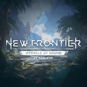 New Frontier - Miracle of Sound (Ft. Karliene)