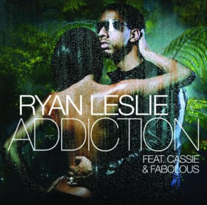 Addiction - Ryan Leslie (Ft. Cassie & Fabolous)