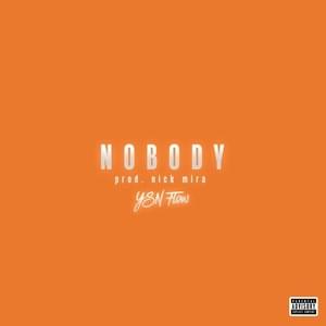 Nobody - YSN Flow