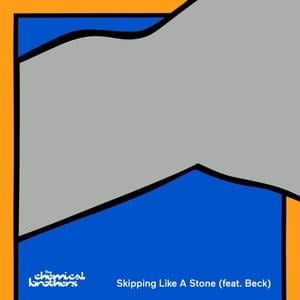 Skipping Like a Stone - The Chemical Brothers (Ft. Beck)