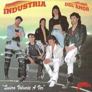 Quiero Volverte A Ver - Industria Del Amor