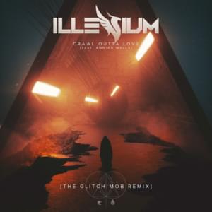 Crawl Outta Love (The Glitch Mob Remix) - ILLENIUM (Ft. Annika Wells)