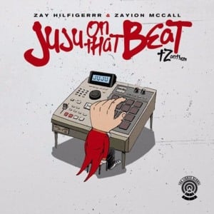 JuJu on That Beat (TZ Anthem) - Zay Hilfigerrr & Zayion McCall