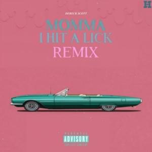 Momma I Hit a Lick (Remix) - Dereck Scott