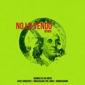 No Lo Vendo (Remix) - Químico Ultra Mega, Musicólogo The Libro & Lápiz Conciente (Ft. Boo Bass King)