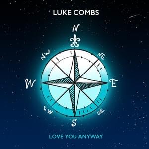 Love You Anyway - Luke Combs