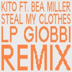 Steal My Clothes (LP Giobbi Remix) - Kito (Ft. Bea Miller)