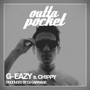 Outta Pocket - G-Eazy (Ft. Chippy Nonstop)