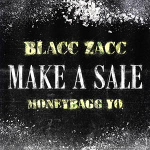 Make a Sale - Blacc Zacc & Moneybagg Yo