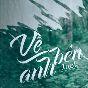 Về Bên Anh - Jack - J97