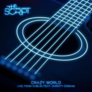 Crazy World (Live from Dublin) - The Script (Ft. Christy Dignam)