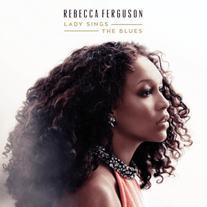 What Is This Thing Called Love - Rebecca Ferguson