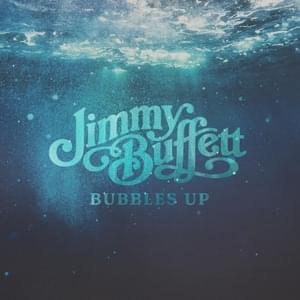 Bubbles Up - Jimmy Buffett