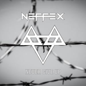 Never Give Up - NEFFEX