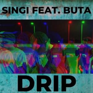 Drip - Singi (Ft. Buta)