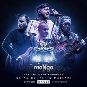 Batan Dünyanın Malları (2 Nisan 2022 İstanbul Konseri) - ​maNga (Ft. İlker Aksungar)