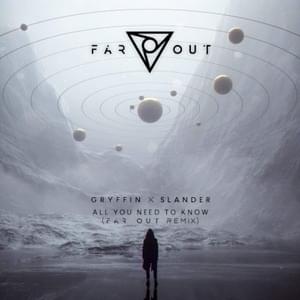 All You Need to Know (Far Out Remix) - Gryffin & SLANDER