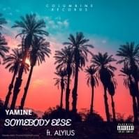 Somebody Else - Yamine (Ft. Alyius)