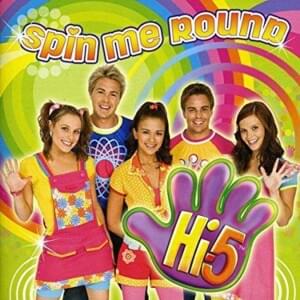 Spin Me Round - Hi-5