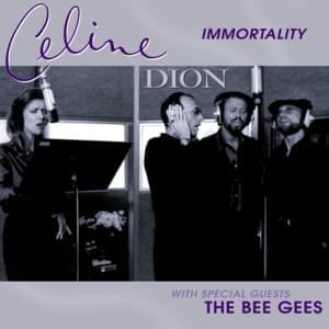 Immortality - Céline Dion