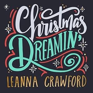 Christmas Dreamin’ - Leanna Crawford