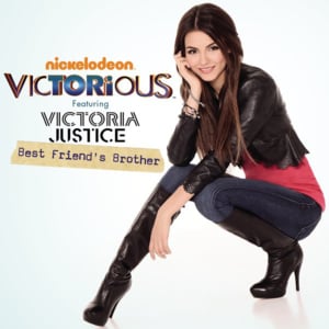 Best Friend’s Brother - Victorious Cast (Ft. Victoria Justice)